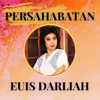 Persahabatan by Euis Darliah