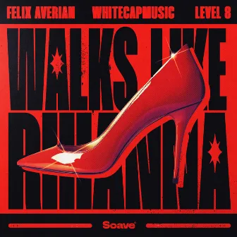 Walks Like Rihanna by Felix Averian