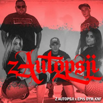 Z AUTOPSJI by Z AUTOPSJI