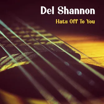 Hats Off To You by Del Shannon with Orchestra