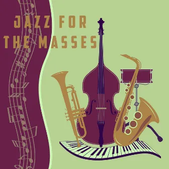 Jazz For The Masses by 