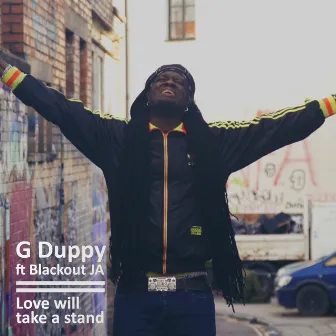 Love Will Take A Stand by G Duppy