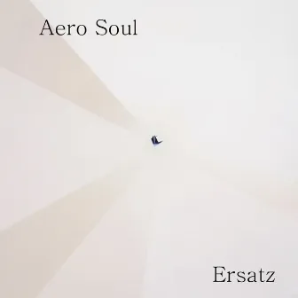 Ersatz by Aerosoul