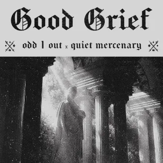 Good Grief by Quiet Mercenary