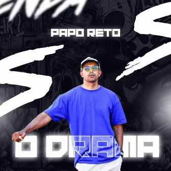 Papo Reto by O Drama