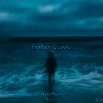 broken dreams by Alone Leo