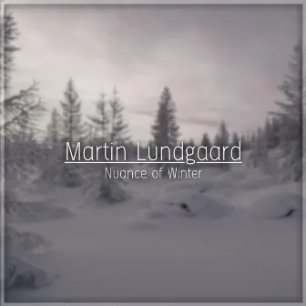 Nuance of Winter by Martin Lundgaard