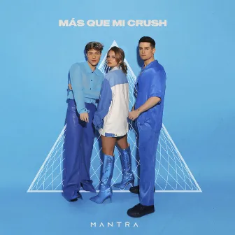 Más Que Mi Crush by MANTRA