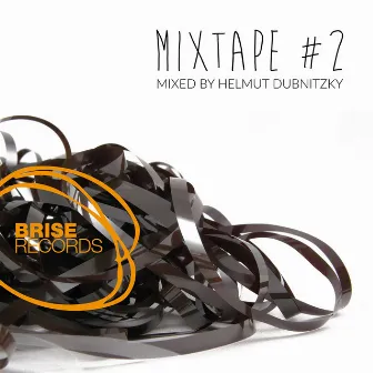 Brise MixTape #2 Mixed by Helmut Dubnitzky by Helmut Dubnitzky