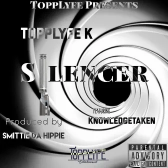 Silencer by Topplyfe K