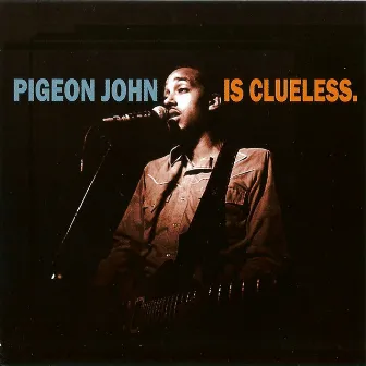 Pigeon John Is Clueless by Pigeon John