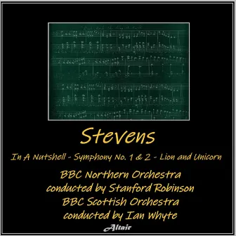 Stevens: In a Nutshell - Symphony NO. 1 & 2 - Lion and Unicorn (Live) by James Stevens