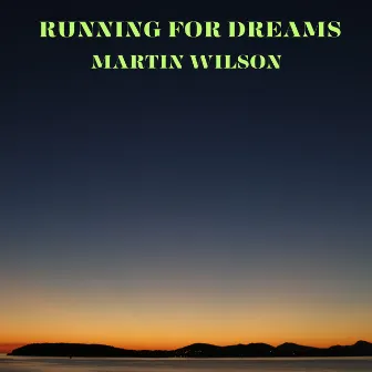 Running For Dreams by Martin Wilson