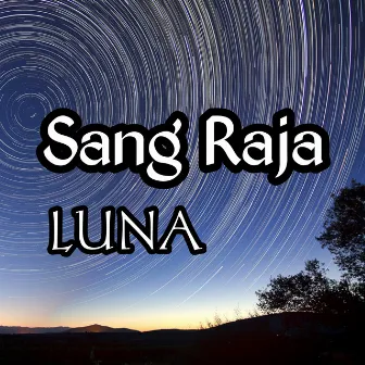 Sang Raja by Luna