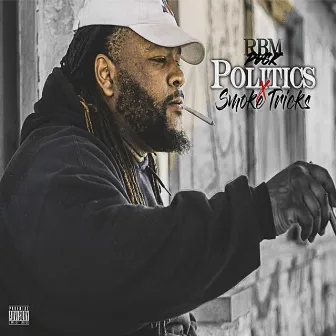 Politics X Smoke Tricks by RBM Pvck