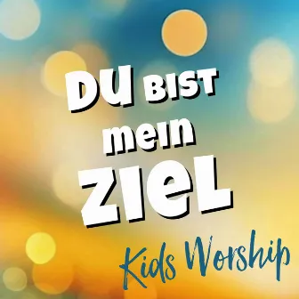 Du bist mein Ziel by Kathrin D. Weber