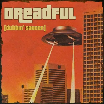 Dubbin' Saucer by DreadFul