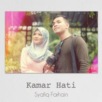 Kamar Hati by Syafiq Farhain