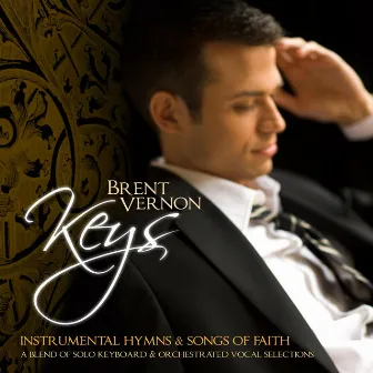 Keys: Instrumental Hymns & Songs of Faith by Brent Vernon