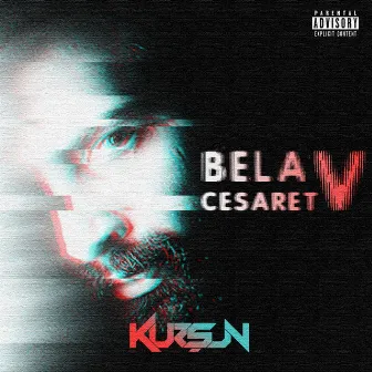 Bela V Cesaret by Kurşun