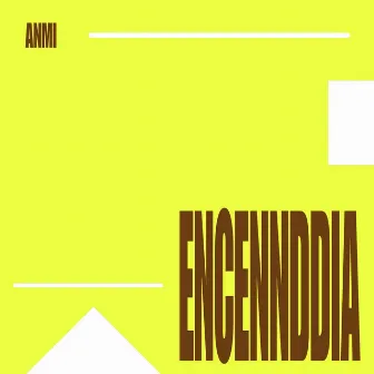 ENCENNDDÍA by ANMI