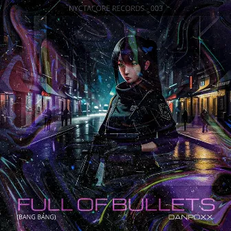 Full of Bullets (Bang Bang) by Danpoxx