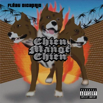 Chien Mangé Chien by Fléau Dicaprio