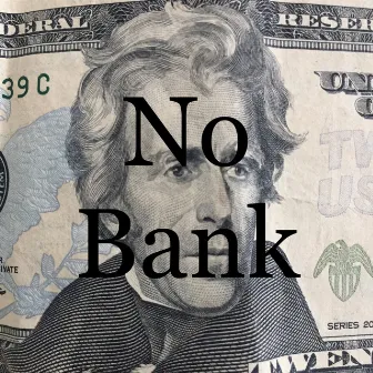 No Bank by Slick Cooley