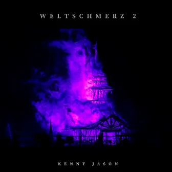 Weltschmerz 2 by Kenny Jason