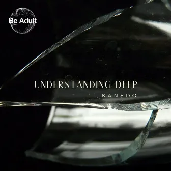 Understanding Deep by Kanedo