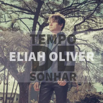 Tempo de Sonhar by Eliah Oliver