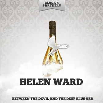 Between The Devil And The Deep Blue Sea by Helen Ward