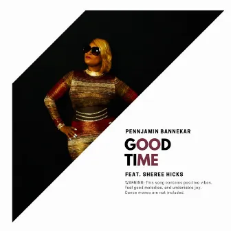 Good Time by Pennjamin Bannekar