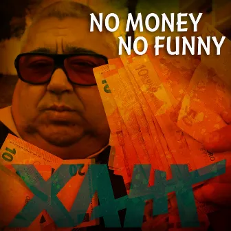 No Money No Funny by Xam