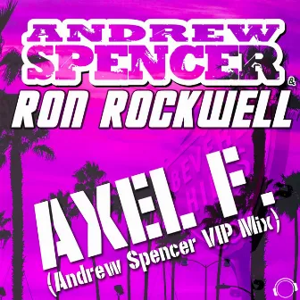 Axel F. (Andrew Spencer VIP Mix) by Ron Rockwell