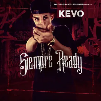 Siempre Ready by Kevo