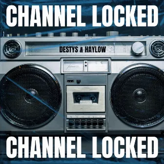 Channel Locked by DESTYS