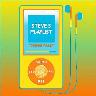 Steve's Playlist by Youngin' Fuller