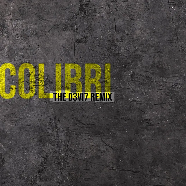 Colibri (THE D3VI7 Remix) - 2024 Remaster