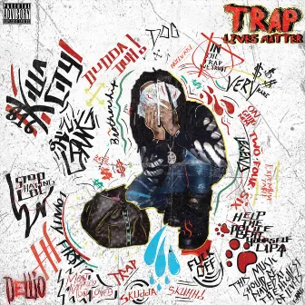 Trap Lives Matter by Dellio