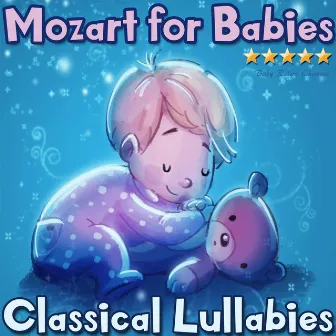 Mozart for Babies: Classical Lullabies by Baby Relax Channel