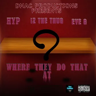 Where They Do That At by H.Y.P