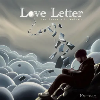 LOVE LETTER: HER ESSENCE IN MELODY by Karman