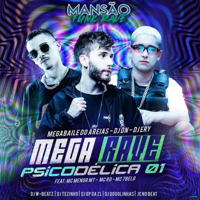 Mega Rave Psicodélica 01 (feat. MC Menor MT, Mc Rd, Mc 7 Belo, Dj W-Beatz, DJ Tezinho, GP DA ZL, JC NO BEAT & DJ Douglinhas)