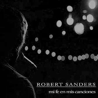 Mi Fe en Mis Canciones by Robert Sanders