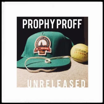 Unreleased by Prophy Proff