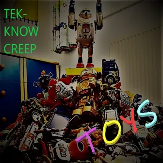 Toys by Tek-Know Creep