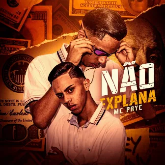 Não Explana by Mc Pryc