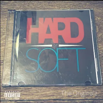 Hard or Soft Remastered (The Originalz) by SwingTowns Finest