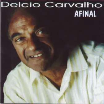 Afinal by Delcio Carvalho